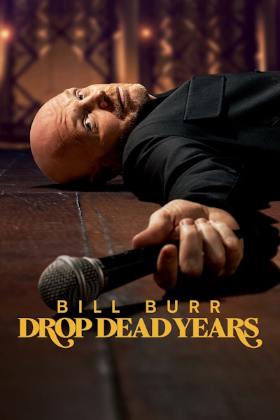 Bill Burr Drop Dead Years
