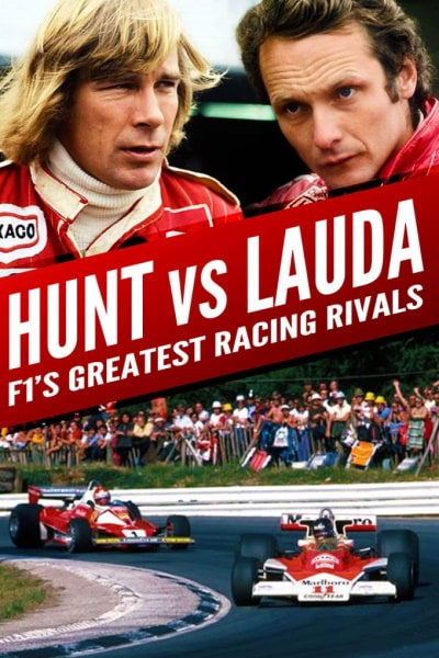 Hunt vs Lauda: F1s Greatest Racing Rivals