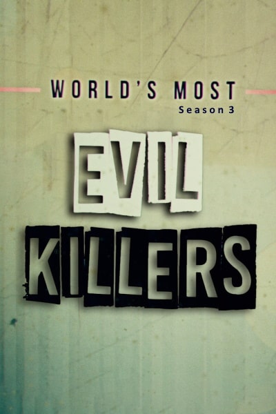 Worlds Most Evil Killers - Season 3