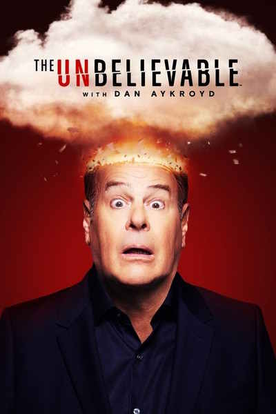 The Unbelievable with Dan Aykroyd - Season 2