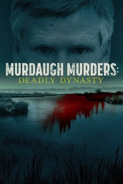 Murdaugh Murders: Deadly Dynasty - Season 1