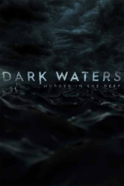 Dark Waters: Murder in the Deep - Season 1