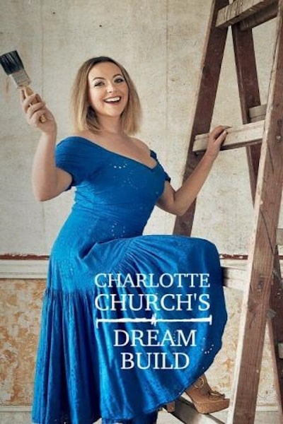 Charlotte Churchs Dream Build - Season 2