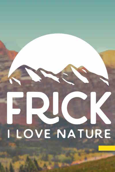 Frick I Love Nature - Season 1