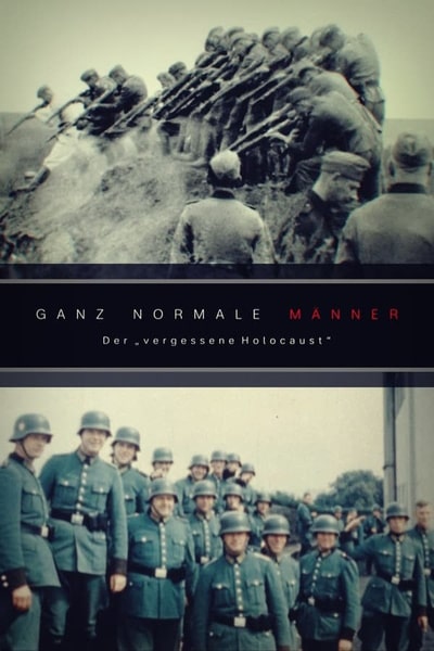 Ganz normale Manner - Der vergessene Holocaust