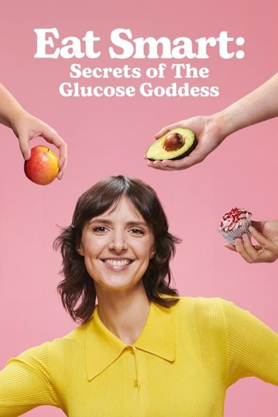 Eat Smart Secrets of the Glucose Goddess - Season 1