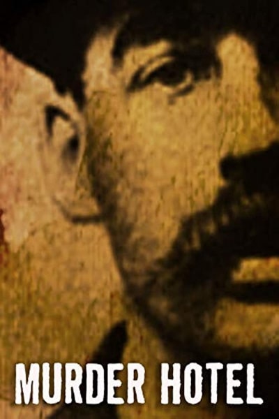 Murder Hotel (Murder Hotel: The Story of Americas First Serial Killer)