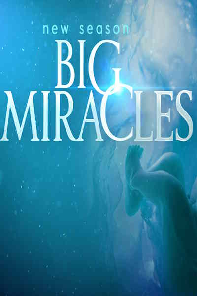Big Miracles - Season 3