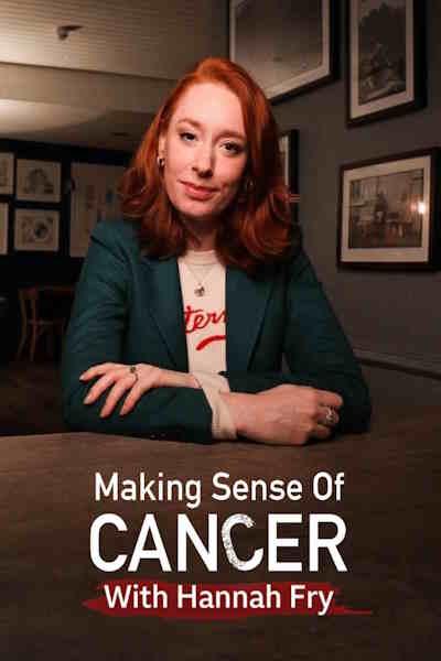 Making Sense of Cancer with Hannah Fry