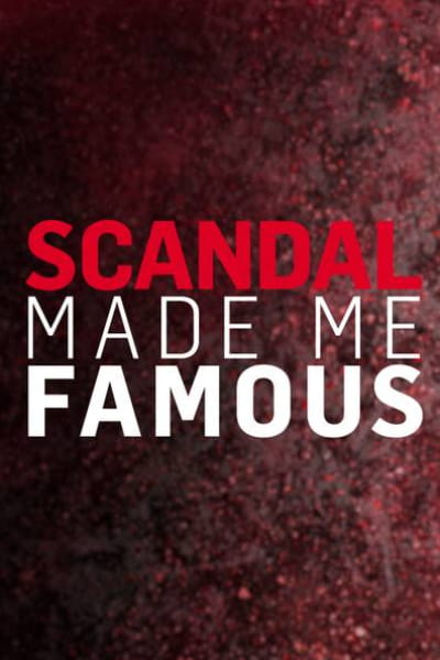 Scandal Made Me Famous - Season 2