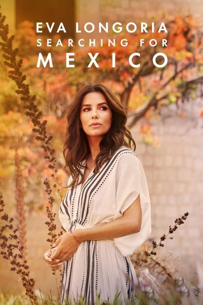 Eva Longoria: Searching for Mexico - Season 1