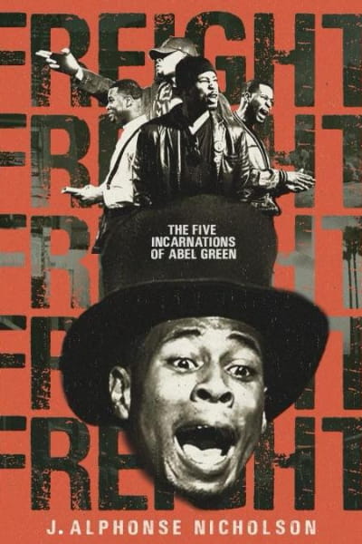 Freight: The Five Incarnations of Abel Green