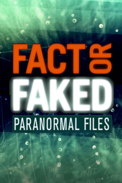 Fact or Faked: Paranormal Files - Season 1