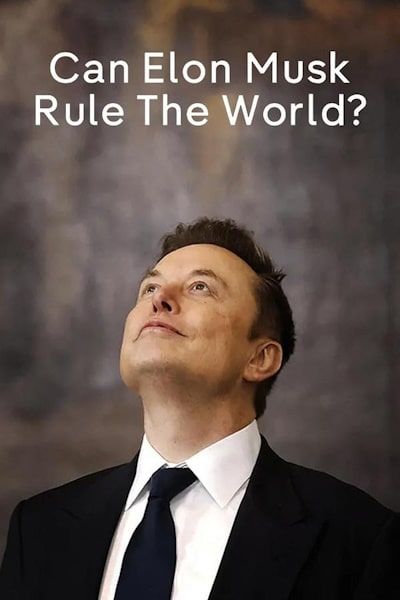 Can Elon Musk Rule the World