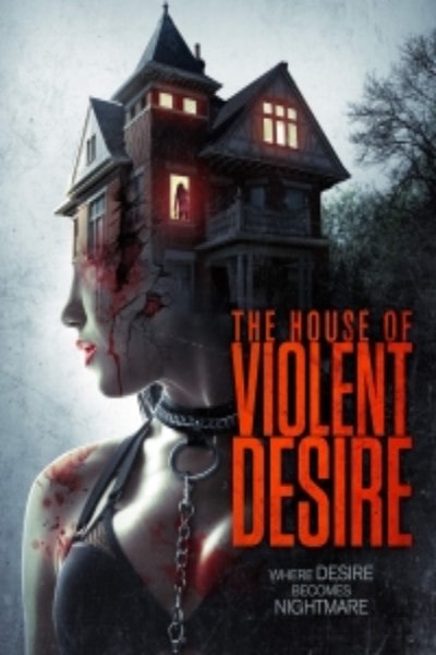 The House of Violent Desire