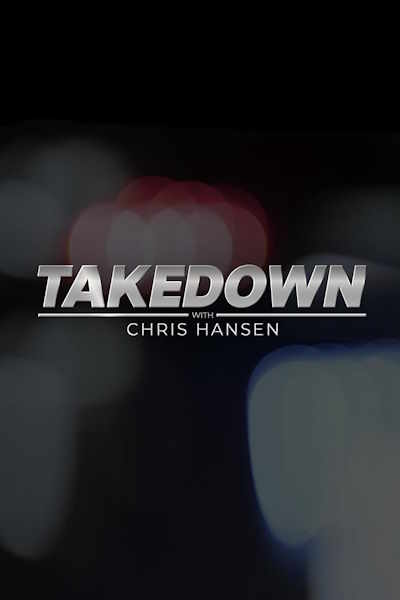 Takedown with Chris Hansen - Season 6