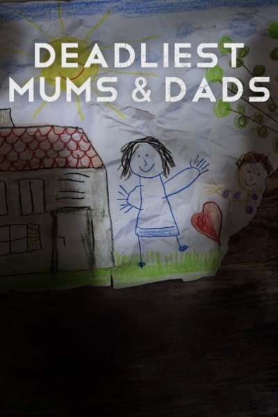 Deadliest Mums and Dads - Season 1