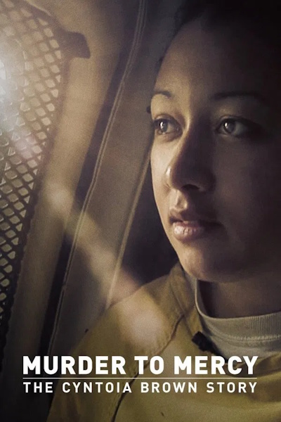 Murder to Mercy The Cyntoia Brown Story