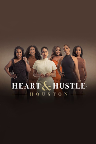 Heart And Hustle Houston - Season 1