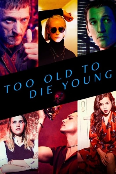 Too Old to Die Young - Season 1
