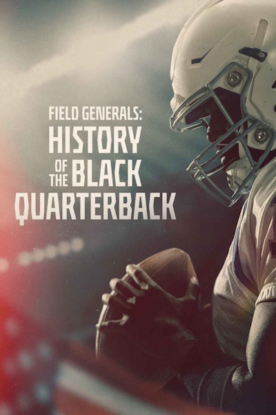 Field Generals History of the Black Quarterback - Season 1