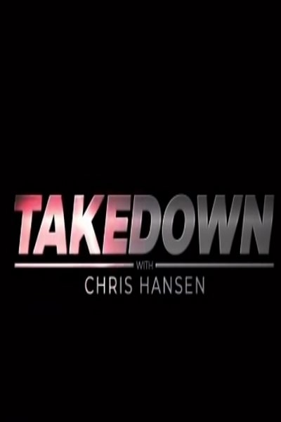Takedown with Chris Hansen - Season 2