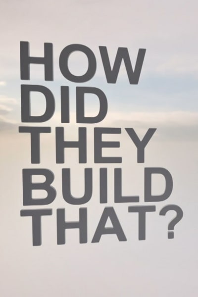 How Did They Build That? - Season 1