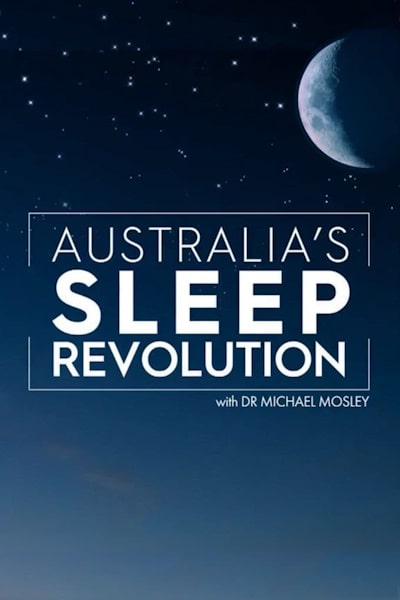 Australias Sleep Revolution with Dr Michael Mosley - Season 1