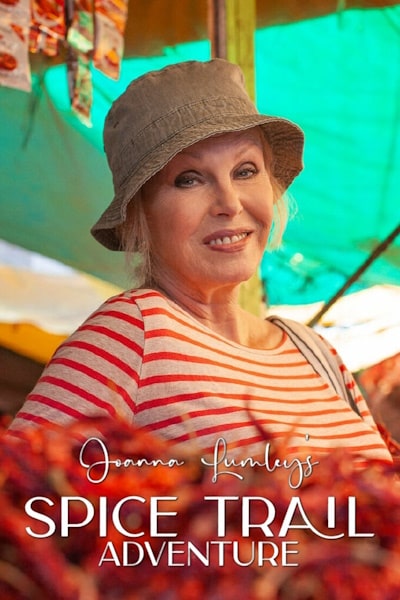 Joanna Lumleys Spice Trail Adventure - Season 1