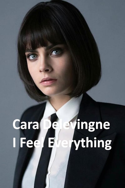 Cara Delevingne: I Feel Everything