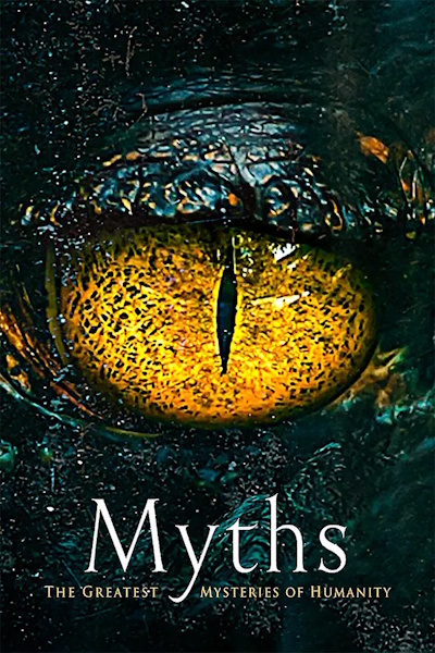 Myths The Greatest Mysteries of Humanity - Season 1