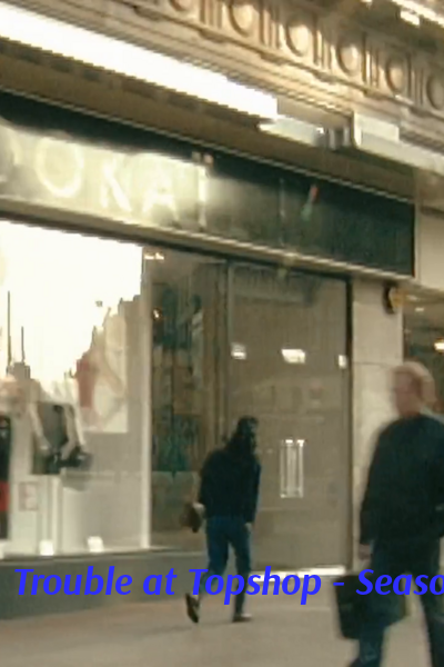 Trouble at Topshop - Season 1