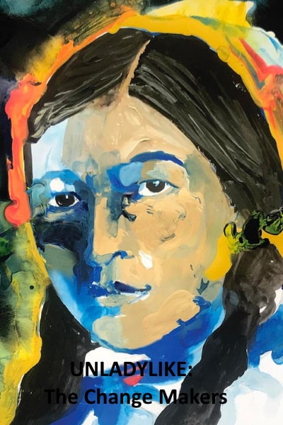 UNLADYLIKE: The Change Makers