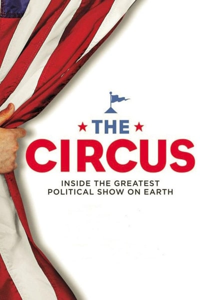 The Circus: Inside the Greatest Political Show on Earth - Season 1