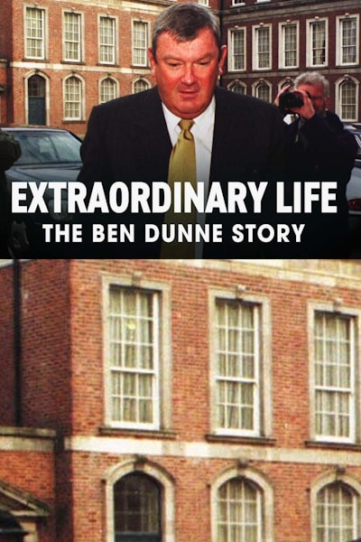 Extraordinary Life The Ben Dunne Story